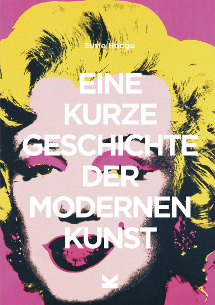 Laurence King Verlag Eine kurze Geschichte der modernen Kunst