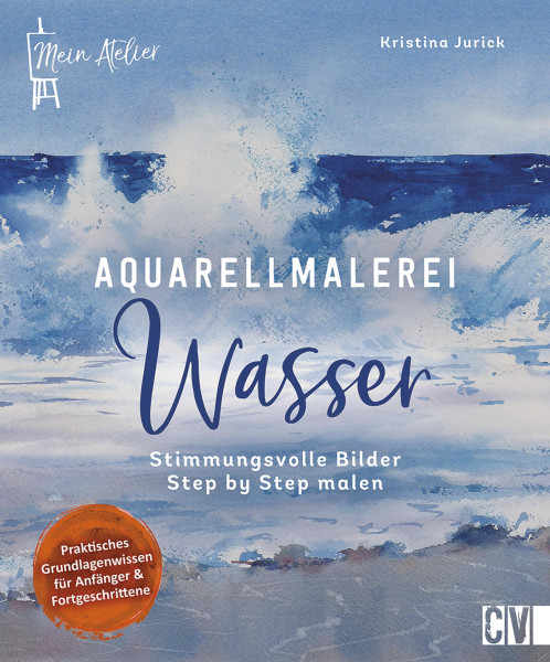Christophorus Verlag Mein Atelier Aquarellmalerei - Wasser