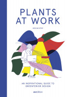 Plants at Work – An inspirational guide to greenterior design (Miriam Köpf) | av edition