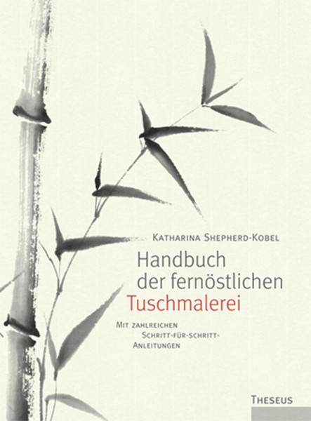 Theseus Verlag Handbuch der fernöstlichen Tuschmalerei