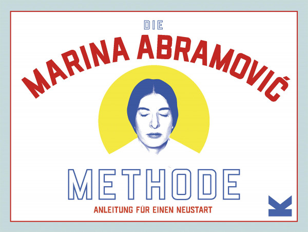 Laurence King Verlag Die Marina Abramovic-Methode