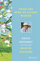 Frühling wird es sicher wieder ( David Hockney, Martin Gayford) | Prestel Vlg.
