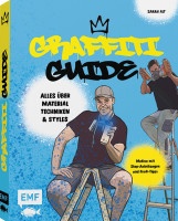 Graffiti Guide – Alles über Graffitikunst, Airbrush und Schablonen-Technik (Sarah Alt) | EMF Vlg.