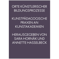 Orte künstlerischer Bildungsprozesse | Sara Hornäk, Annette Hasselbeck (Hrsg.) | wbv 2025