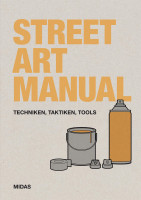 Street Art Manual - Technicken, Taktiken und Tools (Bill Posters) | Midas Vlg.