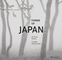 Forms of Japan (Michael Kenna, Yvonne Meyer-Lohr) | Prestel Vlg.