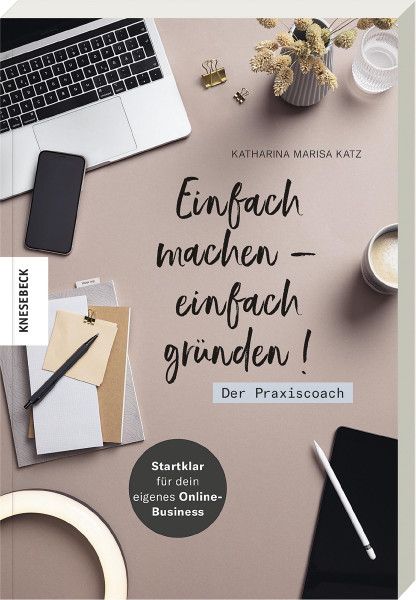Knesebeck Verlag Einfach machen – einfach gründen!