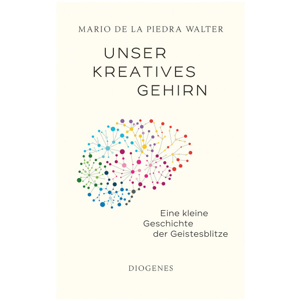 Diogenes Verlag Unser kreatives Gehirn