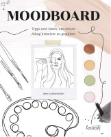 Moodboard – Tipps und Ideen, um Deinen Alltag kreativer zu gestalten (Jette Lübbehüsen) | Community Editions