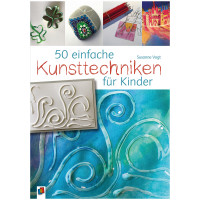 50 einfache Kunsttechniken für Kinder (Susanne Vogt) | Verlag an der Ruhr 2018 