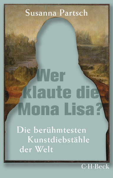 Verlag C. H. Beck Wer klaute die Mona Lisa?