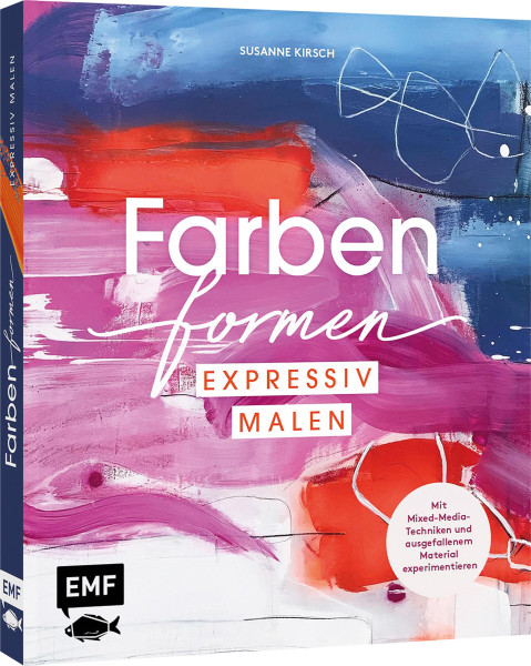 Edition Michael Fischer Farben formen – Expressiv malen