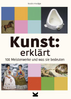 Kunst: erklärt – 100 Meisterwerke und was sie bedeuten (Susie Hodge) | Laurence King Vlg. 