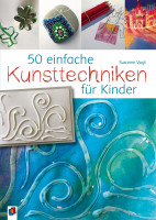50 einfache Kunsttechniken für Kinder (Susanne Vogt) | Verlag an der Ruhr 