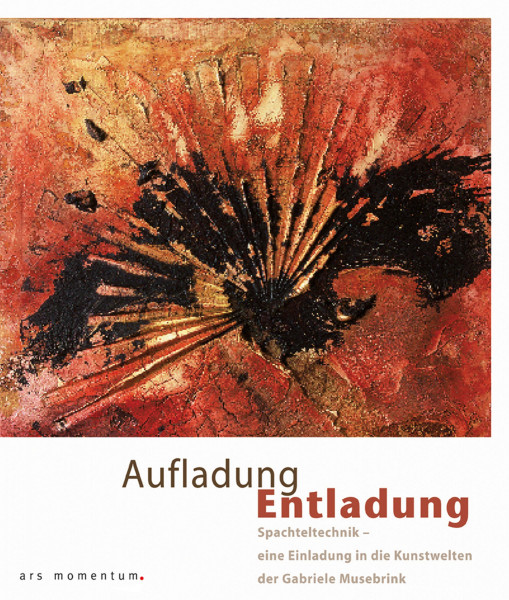 Ars Momentum Kunstverlag Aufladung – Entladung Spachteltechnik