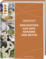 Werkstatt – Dekoratives aus Gips, Keramik und Beton (Klaus-P. Lührs) | frechverlag