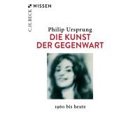 Die Kunst der Gegenwart | Philip Ursprung | C. H. Beck 2025