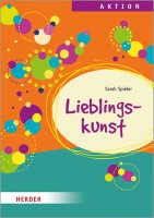 LIeblingskunst (Sarah Spieler) | Verlag Herder 2021 