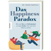 Das Happiness-Paradox | Frank Martela | Knesebeck 2025