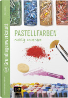 Pastellfarben richtig anwenden (Hörskens, Anita) | Edition Michael Fischer