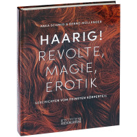 Haarig! Revolte, Magie, Erotik (Anka Schmid, Bernd Müllender) | Edition Zeitblende 2019