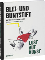 Lust auf Kunst: Blei- und Buntstift (Eve Blackwood, Selwyn Leamy) | boesner GmbH holding + innovations 