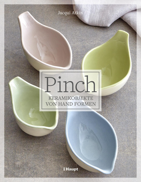 Haupt Verlag Pinch – Keramikobjekte von Hand formen