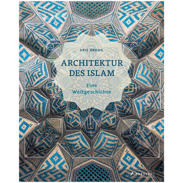 Prestel Verlag Architektur des Islam