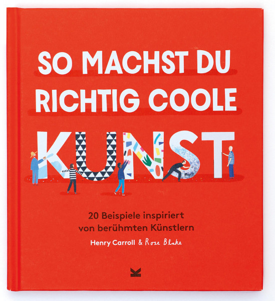 Laurence King Verlag So machst du richtig coole Kunst