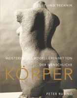 Meisterhaftes Modellieren mit Ton – der menschliche Körper (Peter Rubino) | Hanusch Verlag